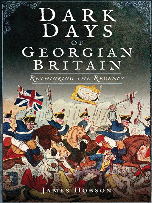 Title details for Dark Days of Georgian Britain by James Hobson - Wait list